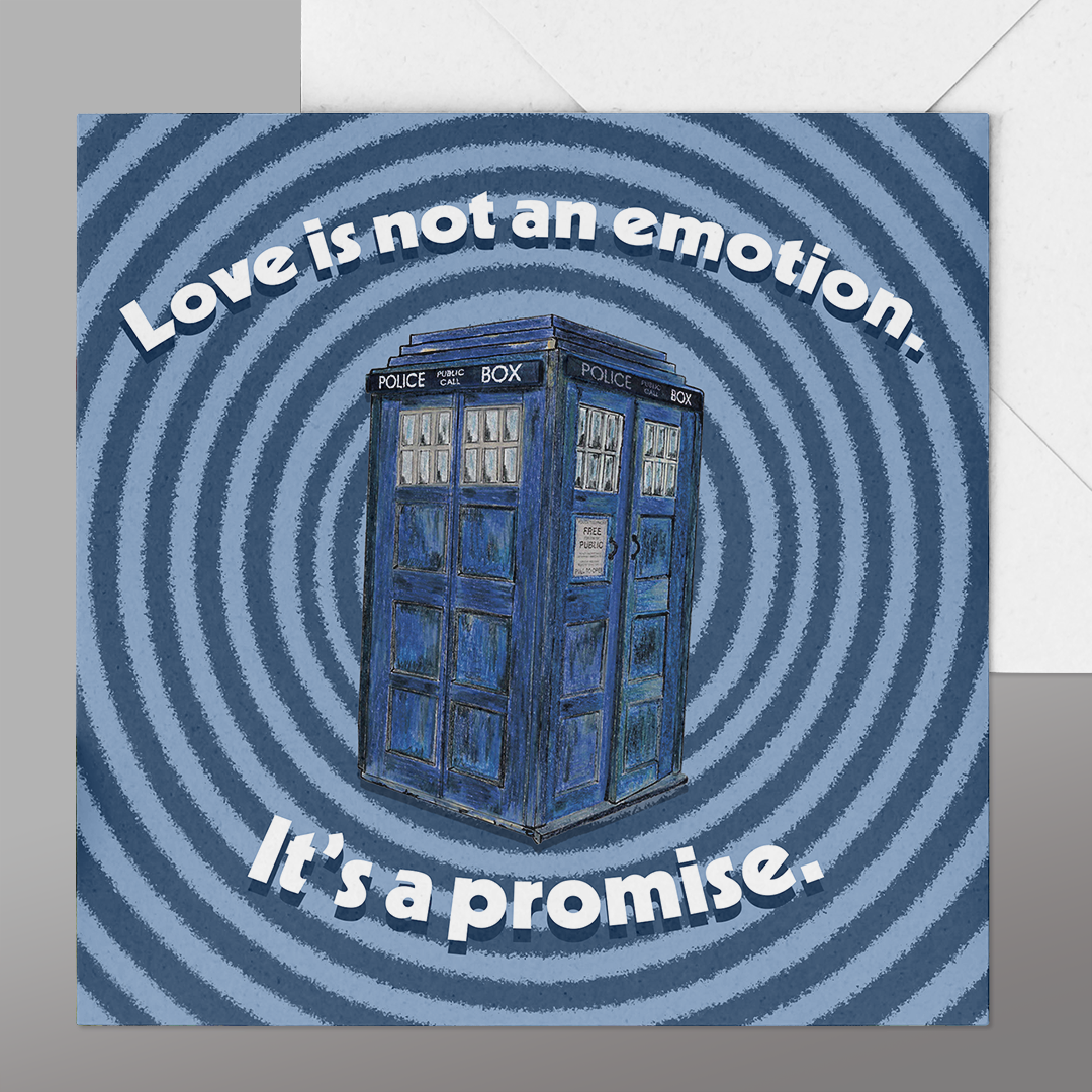 Compassion Tardis Love is not an emotion Tardis Card | PRESENTING PERFECTION